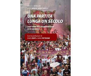 Una partita lunga un secolo - Angelo Scelzo, Luigi Narni Mancinelli - 2019