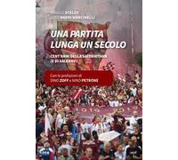 Una partita lunga un secolo. Cent'anni della Salernitana (e di Salerno)
