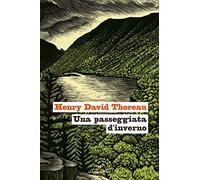 Una passeggiata d'inverno - Thoreau Henry David