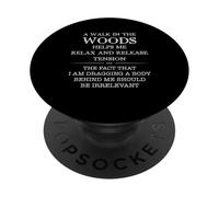 Una passeggiata nel bosco mi aiuta a rilassarmi a rilasciare la tensione dicendo PopSockets PopGrip Adesivo