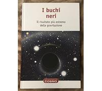 Una passeggiata nel cosmo n. 2 - I buchi neri