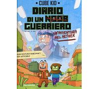 Un' avventura nel Nether. Diario di un guerriero. Vol. 2