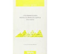 Una passeggiata sotto la pioggia alpina. Testo tedesco a fronte - Böni Franz