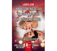 Una passione inaspettata-Una fuga inaspettata-Una strada inaspettata