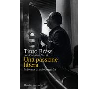 Una passione libera. In forma di autobiografia - Brass Tinto