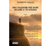 Una passione per dare valore a te stesso. Lo sport: benessere fisico e mentale