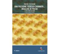 Una passione tedesca chiamata... insalata di pasta! E altre storie bizzarre