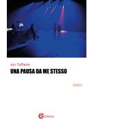 Una pausa da me stesso - Iuri Toffanin - CSA, 2019
