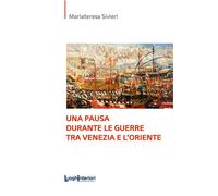 Una pausa durante le guerre tra Venezia e l'Oriente. Ediz. integrale