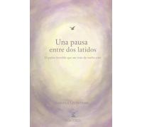 Una pausa entre dos latidos: El pulso invisible que me trajo de vuelta a mí