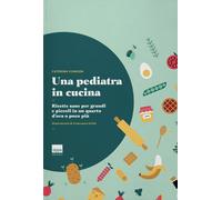 Libri Caterina Vignuda - Una Pediatra In Cucina. Ricette Sane Per Grandi E Picco