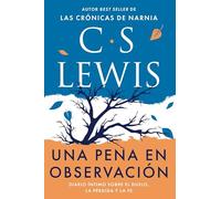 Una pena en observación: Diario Íntimo Sobre El Duelo, La Pérdida Y La Fe: Diario Íntimo Sobre El Duelo, La Pérdida Y La Fe