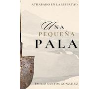 Una pequeña pala: Atrapado en la libertad