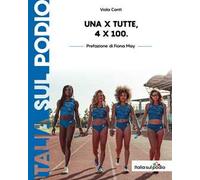Una per tutte. 4 x 100