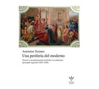 Una periferia del moderno. Vescovi e secolarizzazione in Sicilia. Le conferenze episcopali regionali (1891-1920)