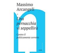 Una pernacchia vi seppellirà. Contro il politicamente corretto
