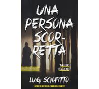 Una persona scorretta: Un romanzo thriller poliziesco, un hard-boiled ambientato