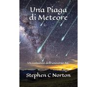 Una Piaga di Meteore: Un romanzo dell'universo AIC