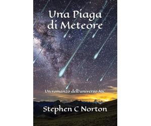 Una Piaga di Meteore: Un romanzo dell'universo AIC