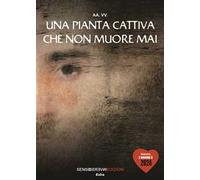 Una pianta cattiva che non muore mai