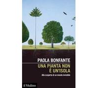 Una pianta non è un'isola. Alla scoperta di un mondo invisibile