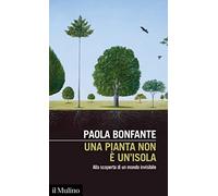 Una pianta non è un'isola. Alla scoperta di un mondo invisibile
