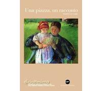 Una piazza, un racconto. Tempo di fiabe