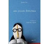 Una piccola biblioteca. Ediz. illustrata