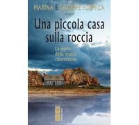 Una piccola casa sulla roccia. La storia della nostra conversione [Paperback] Fo