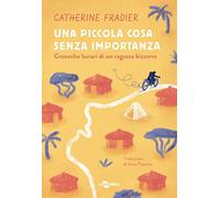 Una piccola cosa senza importanza. Cronache lunari di un ragazzo bizzarro (Vol. 1)