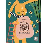 Una piccola grande storia di amicizia. Ediz. a colori