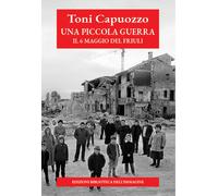 Una piccola guerra. Il 6 maggio del Friuli - 2026 - Biblioteca de