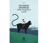Libri Eduardo Savarese - Una Piccola Luce