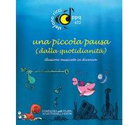 Una piccola pausa (dalla quotidianità). Illusioni musicate in divenire. Con CD-Audio