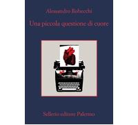 Una piccola questione di cuore [Paperback] [Mar 10, 2022] Robecchi, Alessandro