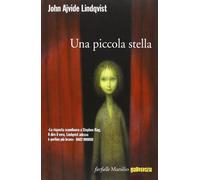 Una piccola stella [Mar 13, 2013] Lindqvist, John Ajvide and Bassini, Alessandro