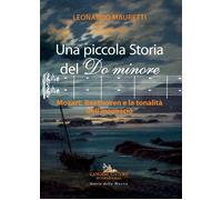 Una piccola storia del Do minore. Mozart, Beethoven e la tonalità dell'inc...