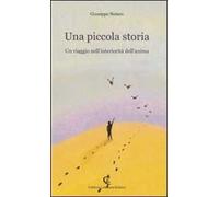 Una piccola storia. Un viaggio nell'interiorità dell'anima