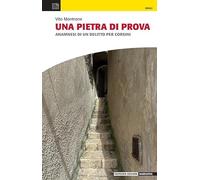Una pietra di prova. Anamnesi di un delitto per Corsini