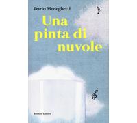 Una pinta di nuvole - Meneghetti Dario
