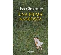 Libri Lisa Ginzburg - Una Piuma Nascosta