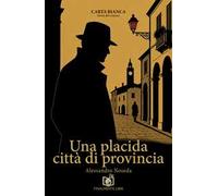 Una placida città di provincia