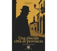 Una placida città di provincia