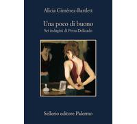 Una poco di buono. Sei indagini di Petra Delicado - Giménez-Bartlett Alicia