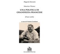 Una politica di grandezza francese. Passi scelti - [Vecchiarelli]