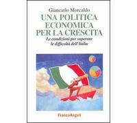 Una politica economica per la crescita. Le condizioni per superare le difficoltà dell'Italia