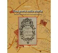 Una porta sulla storia. La scoperta del catasto del 1739-1741 di Castione Andevenno