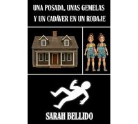 Una posada, unas gemelas, y un cadáver en una escena de rodaje: Una novela de intriga con humor, asesinatos, secretos y personajes muy poco convencionales