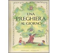 Una preghiera al giorno. Ediz. illustrata
