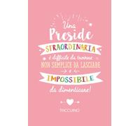 Una Preside straordinaria è difficile da trovare, non semplice da lasciare e impossibile da dimenticare: Quaderno appunti (A5) | Idea regalo di addio per Preside per dire Grazie o Pensione